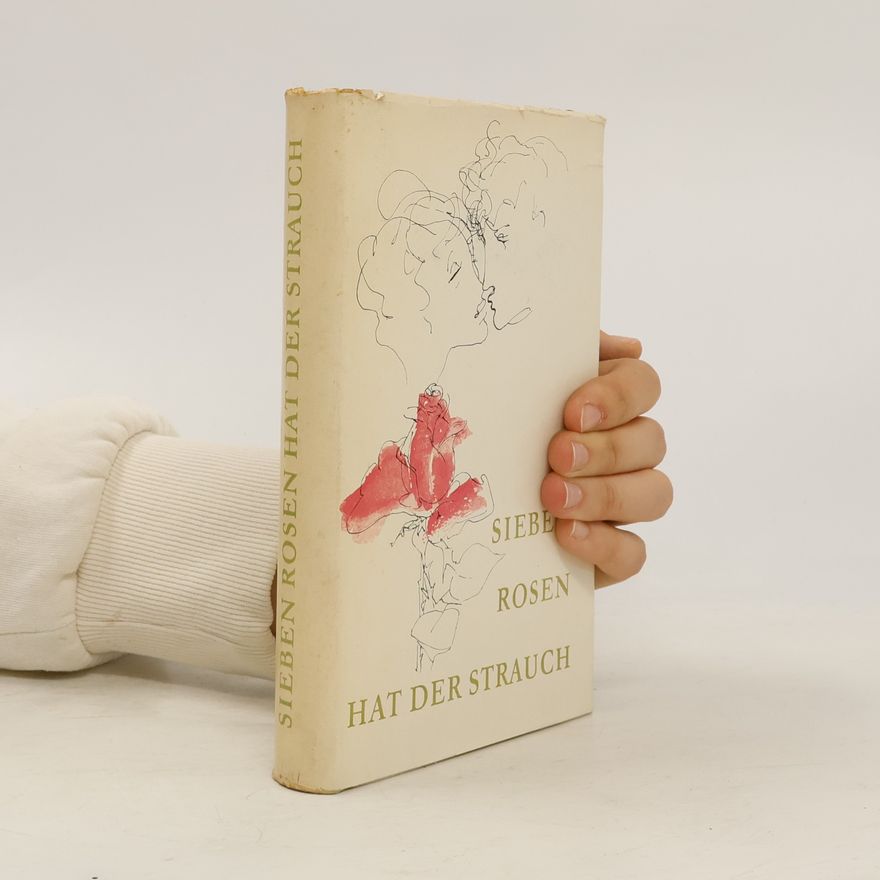 Heinz Czechowski Sieben Rosen hat der strauch