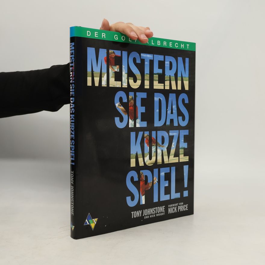 Tony Johnston Meistern Sie das kurze Spiel!
