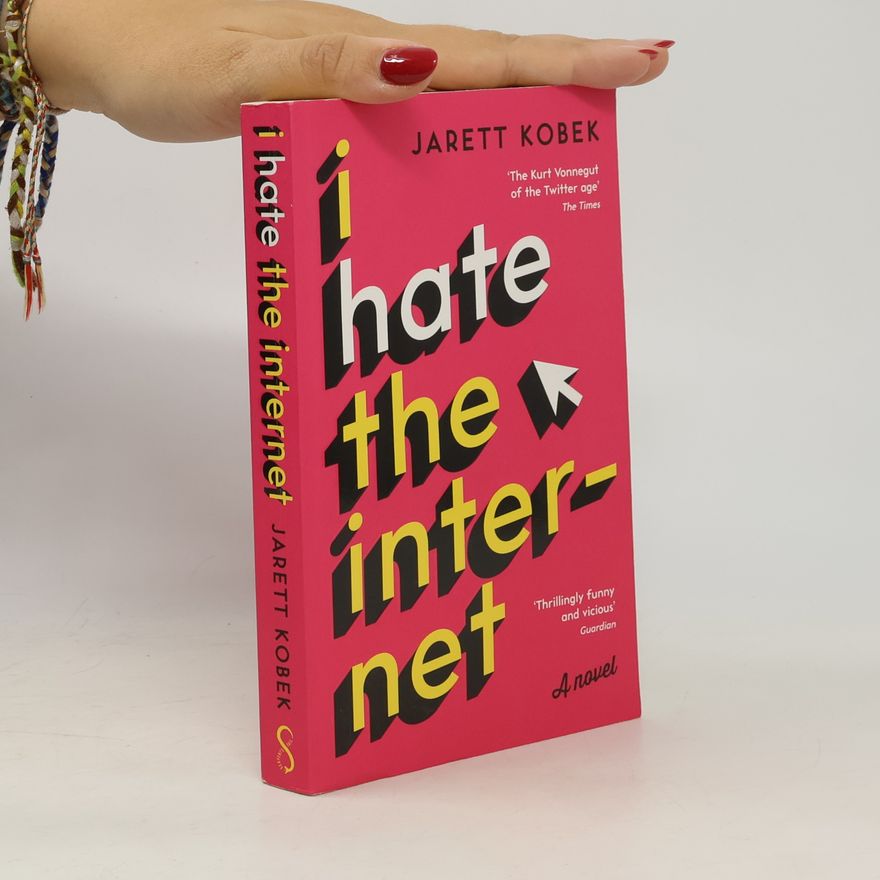 Jarett Kobek I Hate the Internet