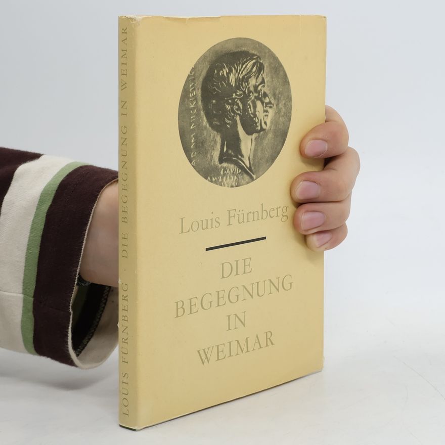 Louis Fürnberg Die Begegnung in Weimar