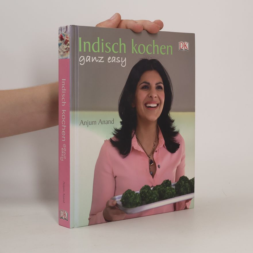 Anjum Anad Indisch kochen. Ganz easy
