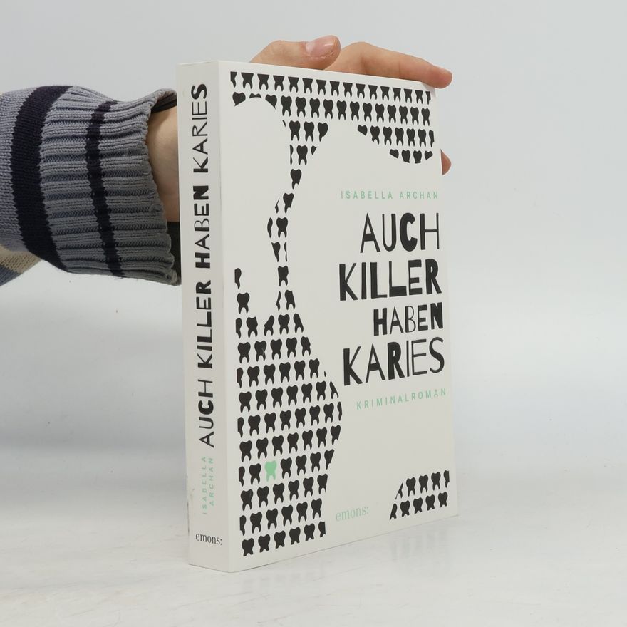 Isabella Archan Auch Killer haben Karies