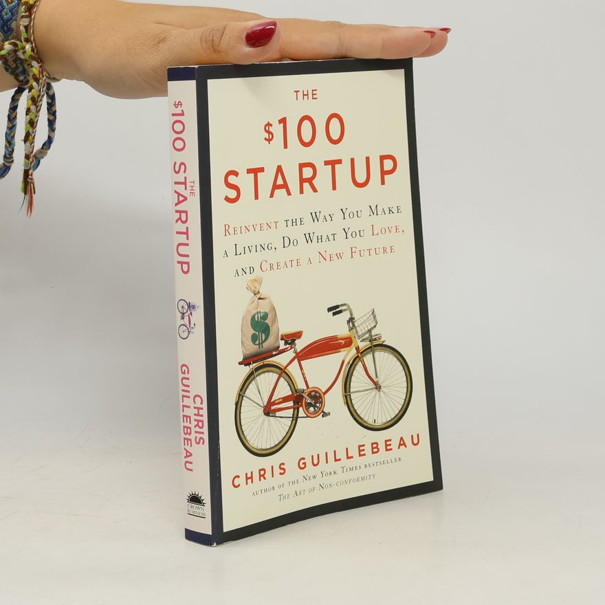 Chris Guillebeau The $100 Startup