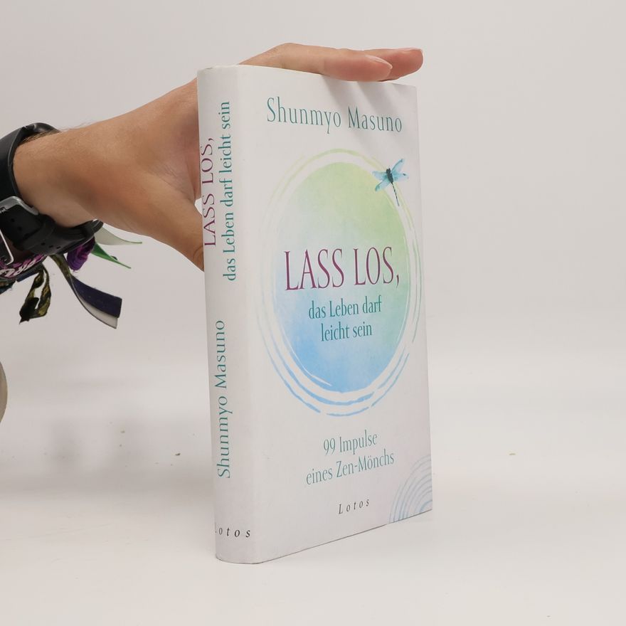 Shunmyō Masuno Lass los – das Leben darf leicht sein