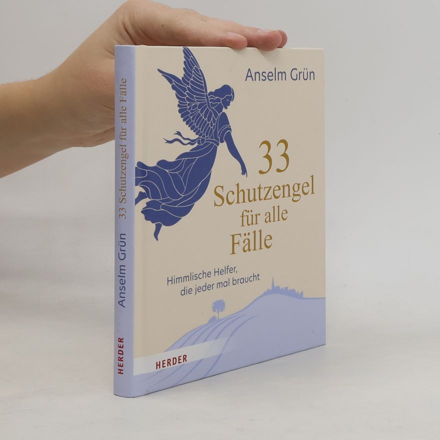 Anselm Grün 33 Schutzengel für alle Fälle