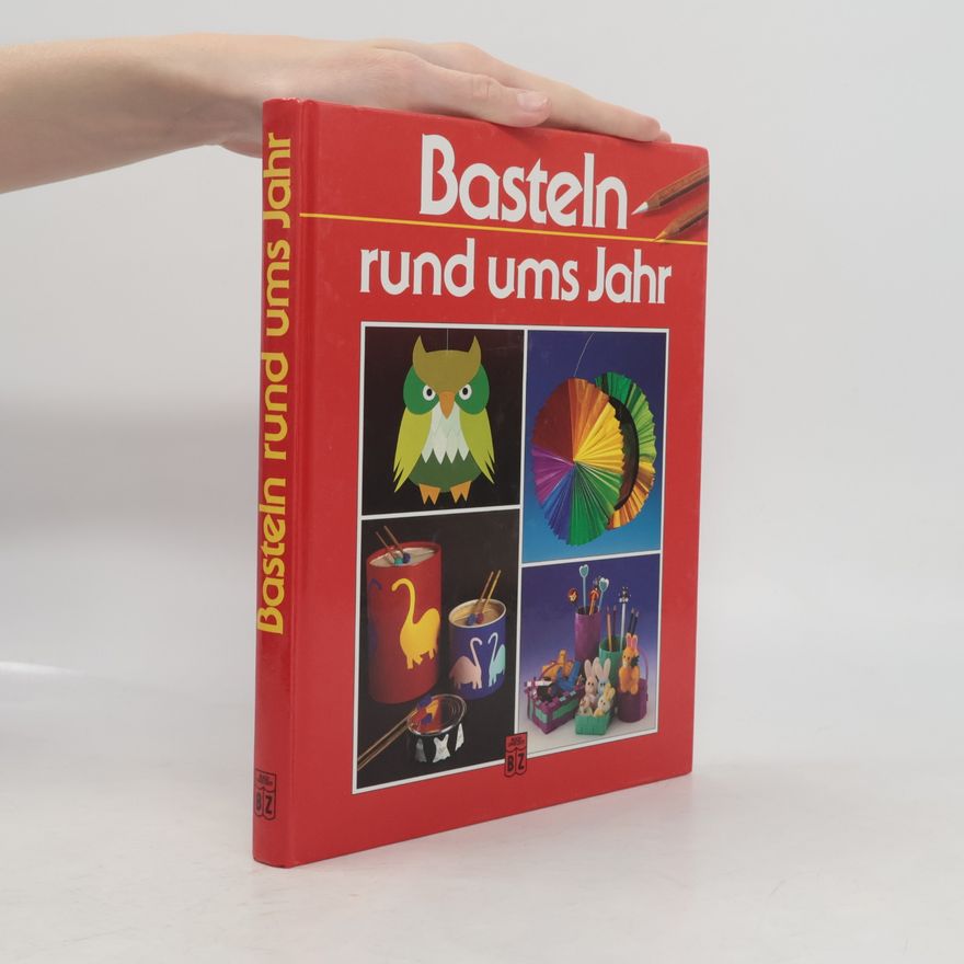 Autorenkollektiv Basteln rund ums Jahr