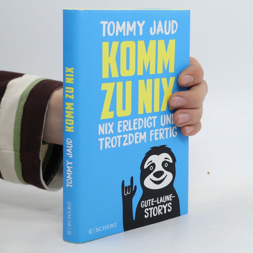 Tommy Jaud Komm zu nix. Nix erledigt und trotzdem fertig