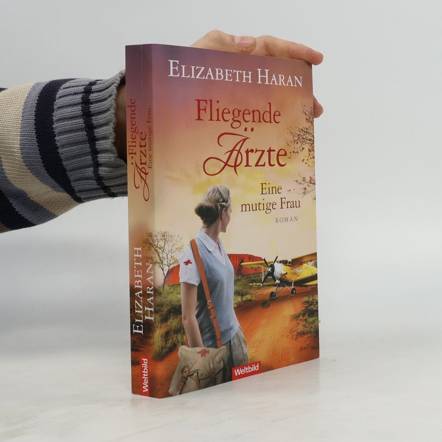 Elizabeth Haran Fliegende Ärzte. Eine mutige Frau