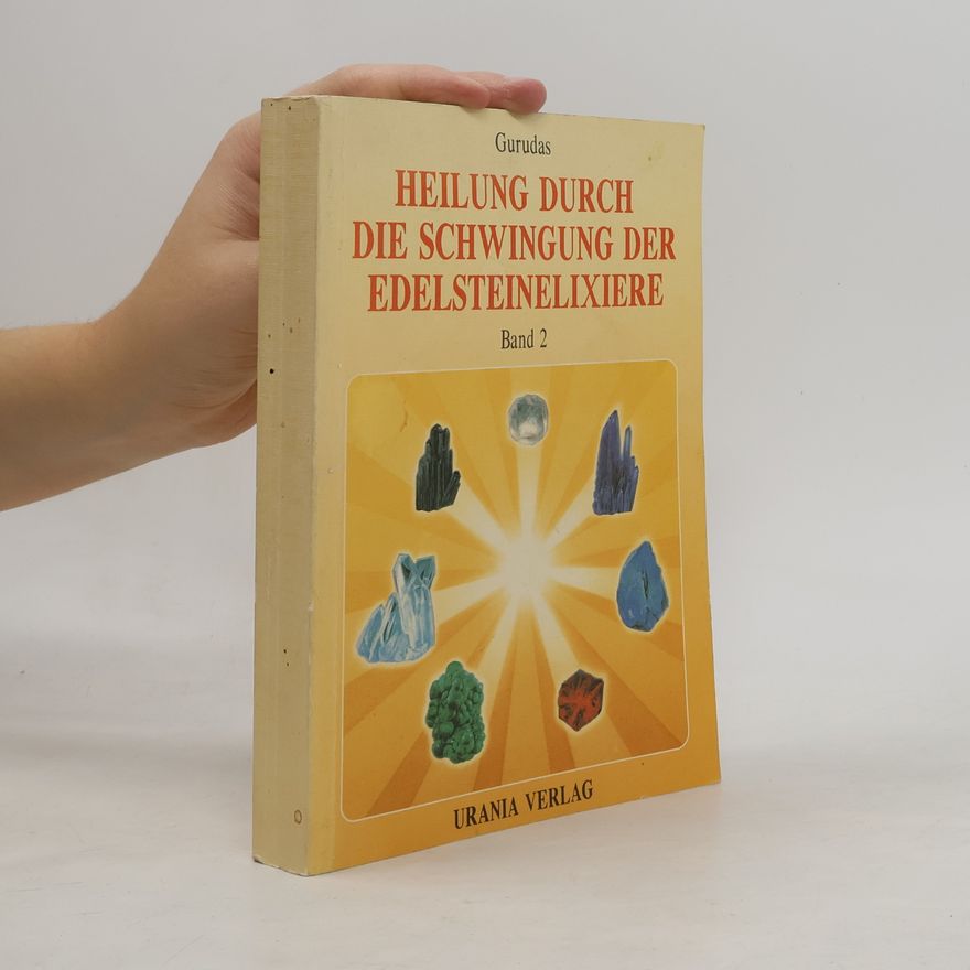 Gurudas Heilung durch die Schwingung der Edelsteinelixiere 2