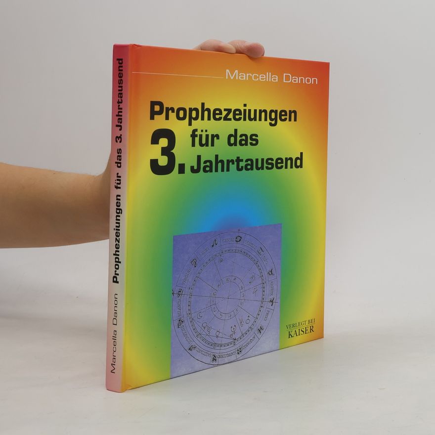 Marcella Danon Prophezeiungen für das 3. Jahrtausend