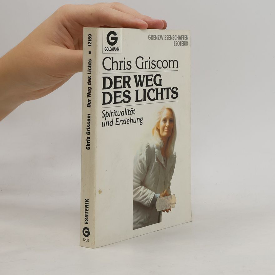 Chris Griscom Der Weg des Lichts - Spiritualität und Erziehung