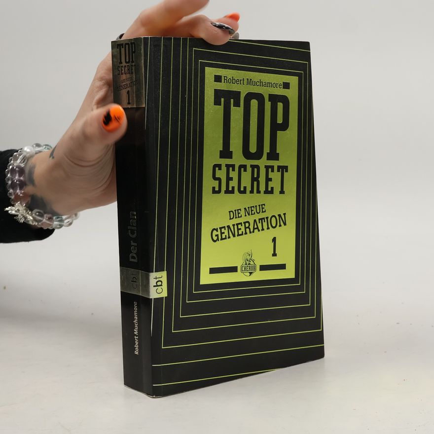 Robert Muchamore Top Secret 1. Die neue Generation. Der Clan