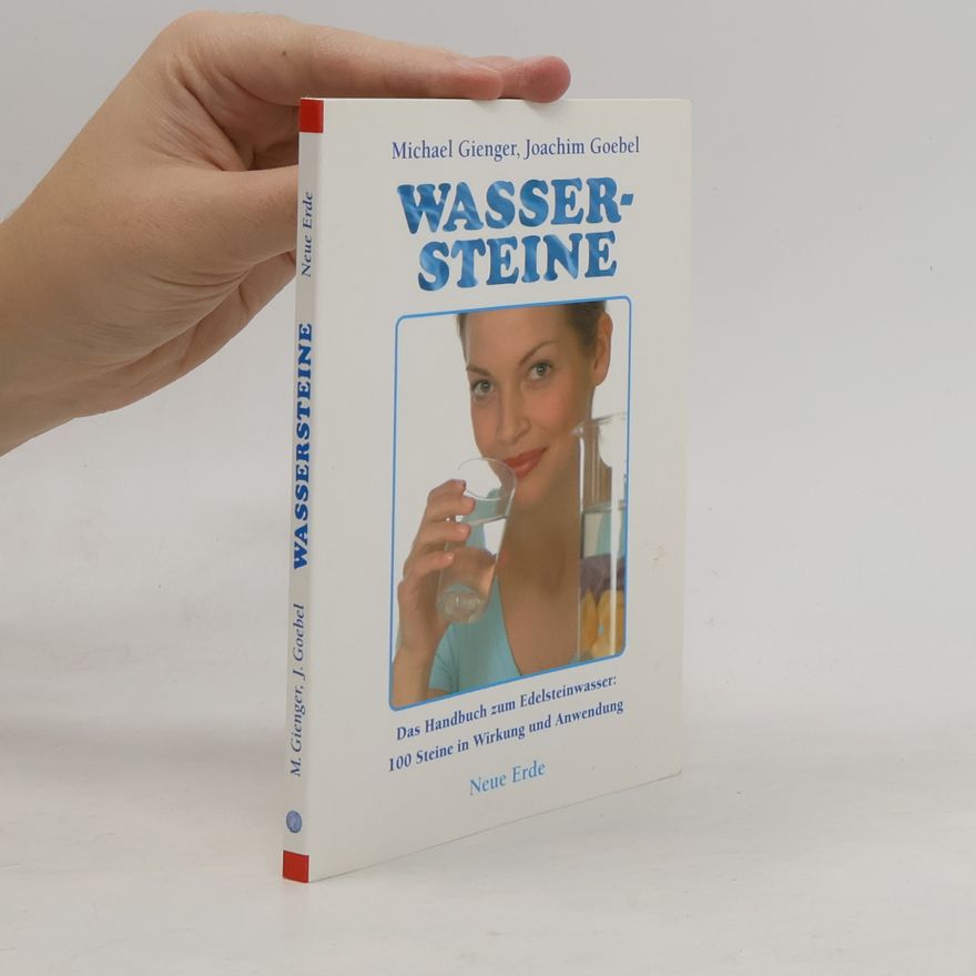 Joachim Goebel Wassersteine : das Handbuch zum Edelsteinwasser ; 100 Steine in Wirkung und Anwendung