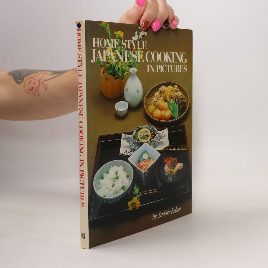 Sadako Kohno Home Style Japanese Cooking in Pictures