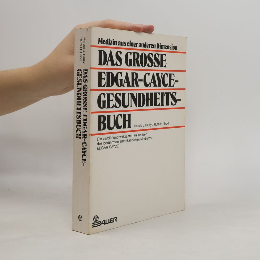 Harold J. Reilly Das grosse Edgar-Cayce-Gesundheits-Buch