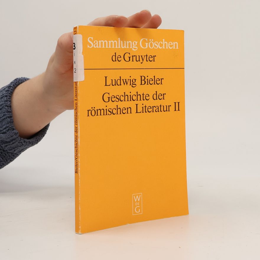 Ludwig Bieler Geschichte der römischen Literatur II