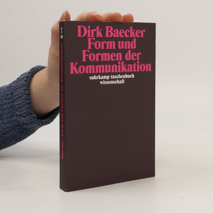 Dirk Baecker Form und Formen der Kommunikation