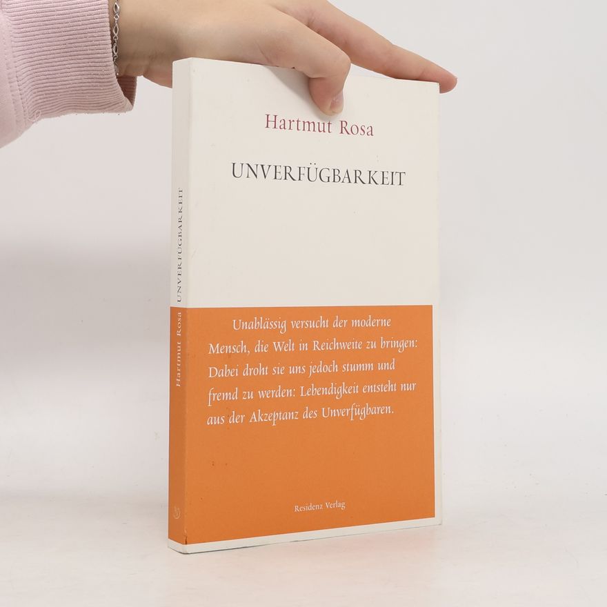 Hartmut Rosa Unverfügbarkeit