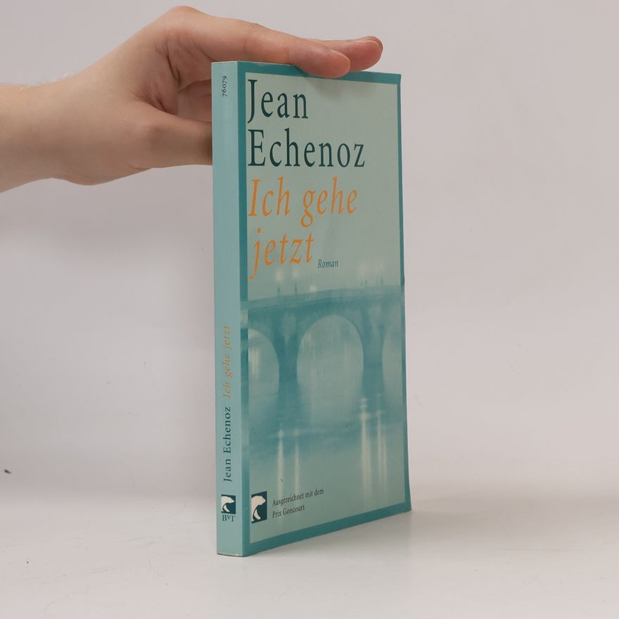 Jean Echenoz Ich gehe jetzt