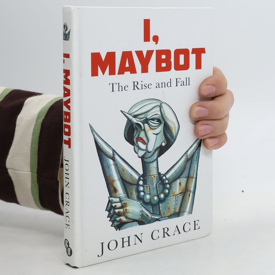 John Crace I, Maybot