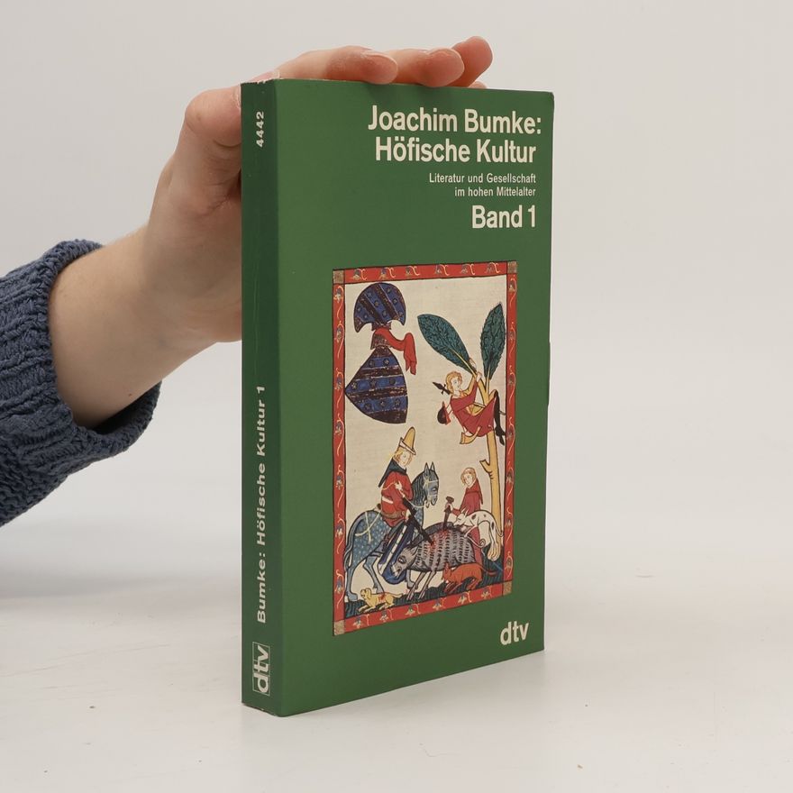 Joachim Bumke Höfische Kultur: Literatur und Gesellschaft im hohen Mittelalter 1