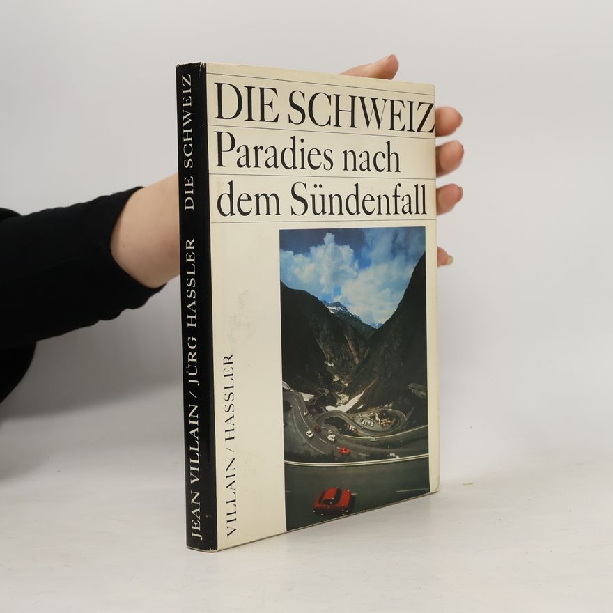 Jürg Hassler Die Schweiz. Paradies nach dem Sündenfall