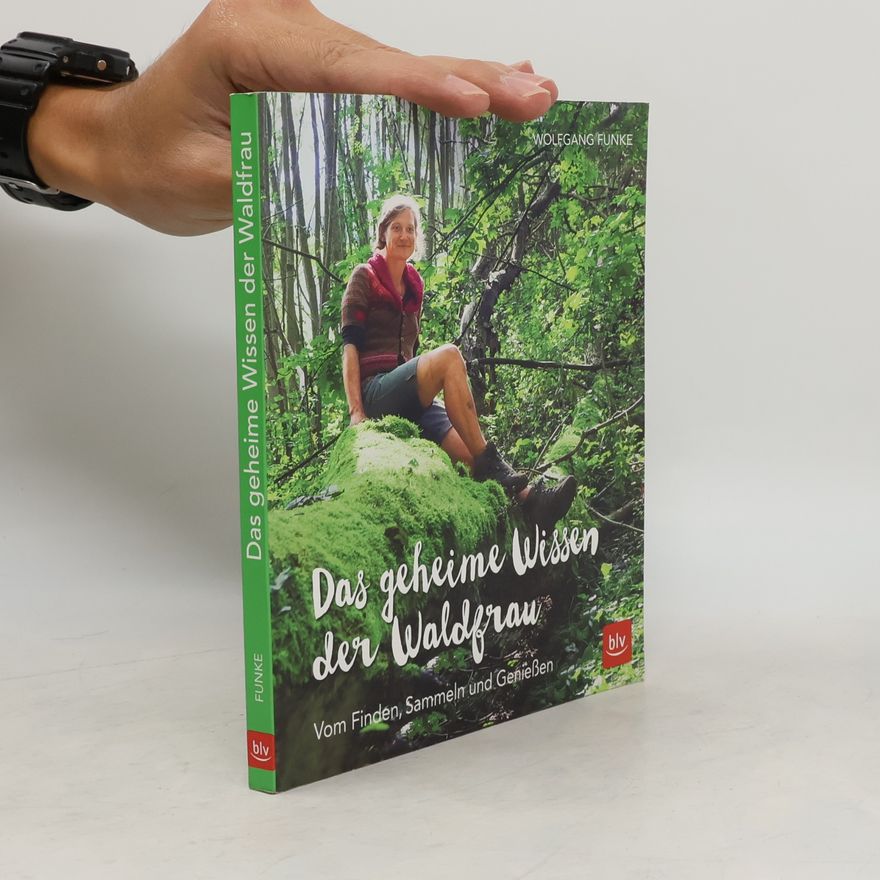 Wolfgang Funke BLV Gartenpraxis: Das geheime Wissen der Waldfrau