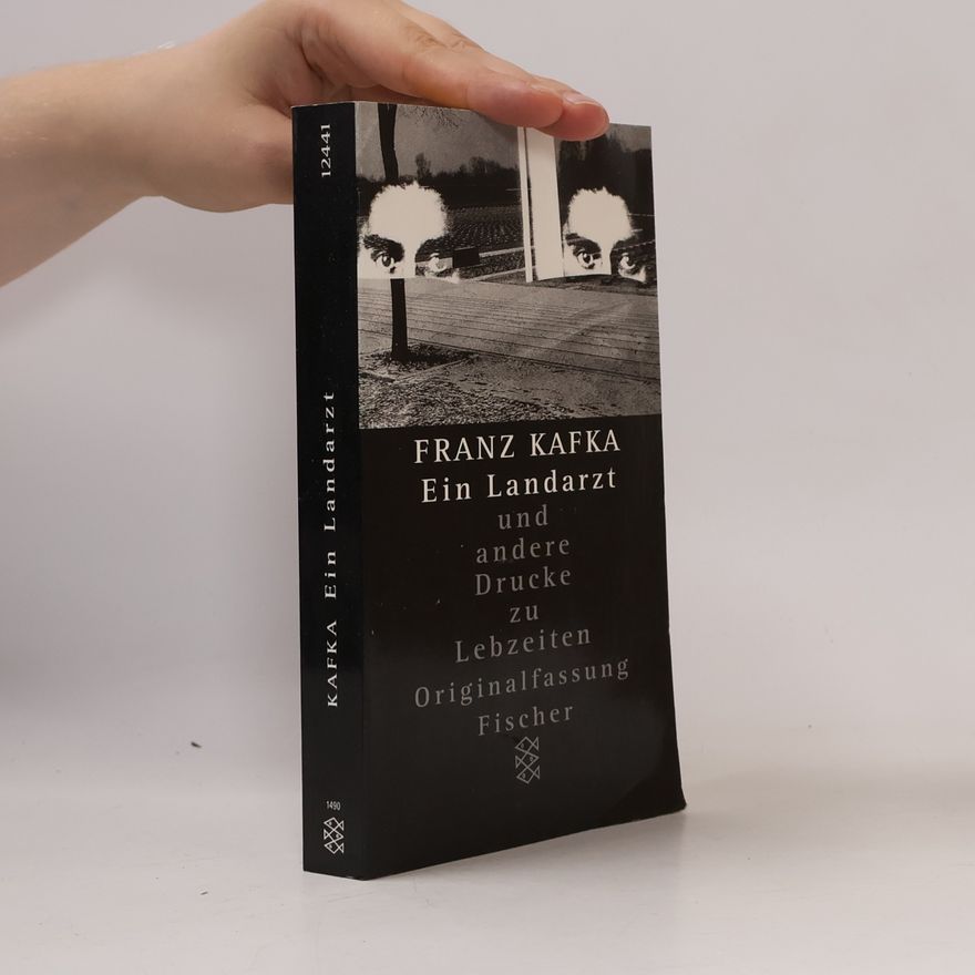 Franz Kafka Ein Landarzt und andere Drucke zu Lebzeiten