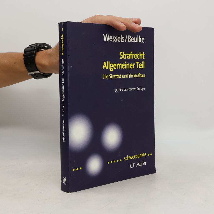 Johannes Wessels Strafrecht Allgemeiner Teil. Die Straftat und ihr Aufbau