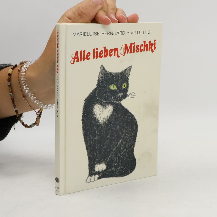 Marieluise Bernhard-von Luttitz Alle lieben Mischki