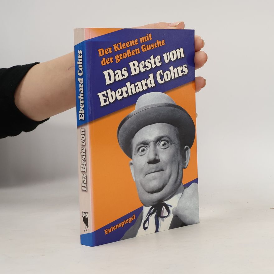 Eberhard Cohrs Der Kleene mit der großen Gusche. Das Beste von Eberhard Cohrs