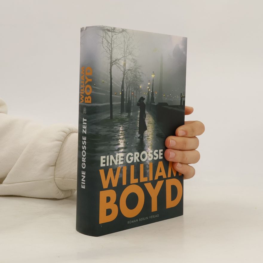 William Boyd Eine Grosse zeit