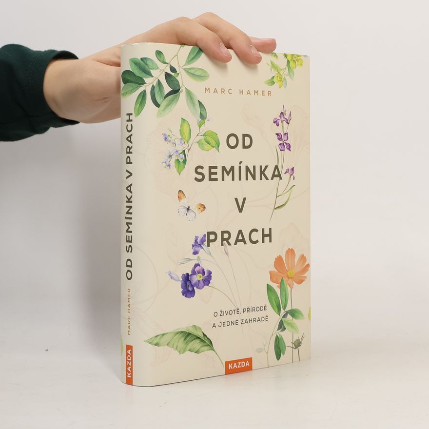 Marc Hamer Od semínka v prach