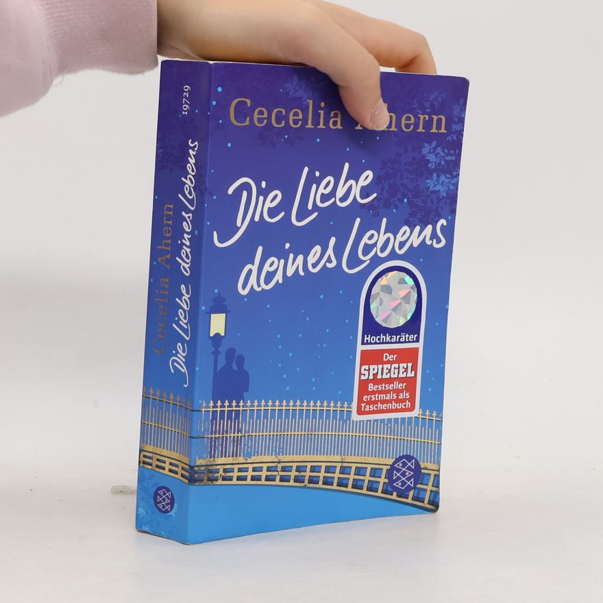 Cecelia Ahern Die Liebe deines Lebens