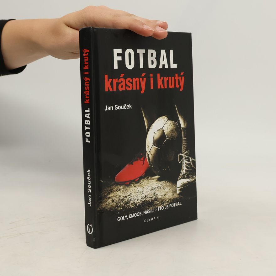 Jan Souček Fotbal krásný i krutý