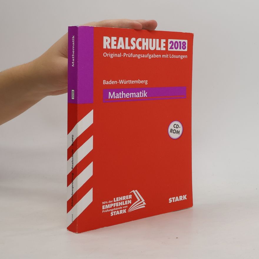 Kolektiv autorů Abschlussprüfung Realschule Baden-Württemberg 2018 - Mathematik, mit CD-ROM: Original-Prüfungsaufgaben mit Lösungen für Baden-Württemberg