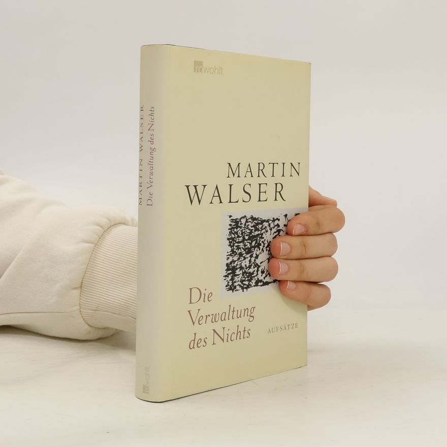 Martin Walser Die Verwaltung des Nichts