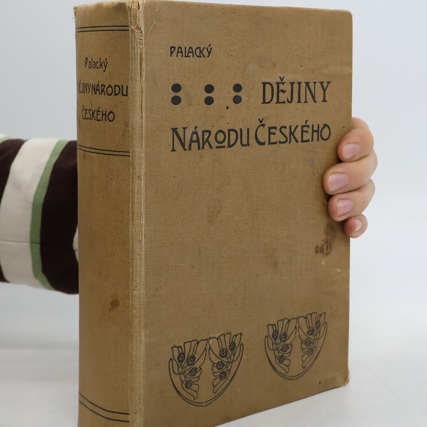 František Palacký Dějiny národu českého v Čechách a v Moravě