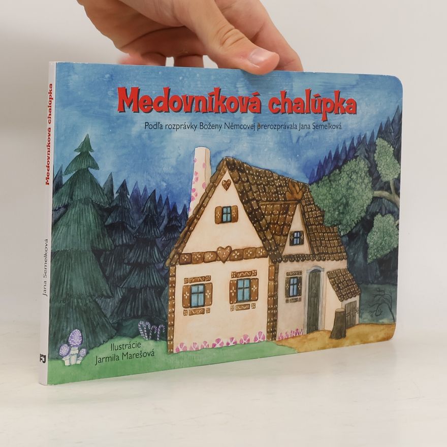 Jana Semelková Medovníková chalúpka