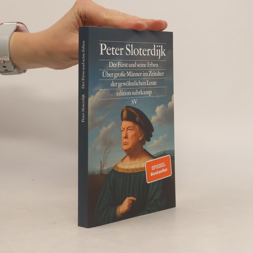 Peter Sloterdijk Der Fürst und seine Nachfolger