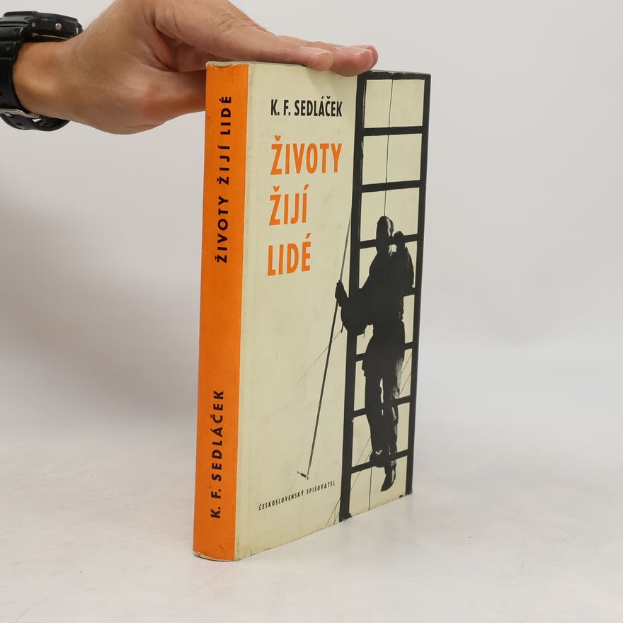 K. F. Květoslav František Sedláček Životy žijí lidé