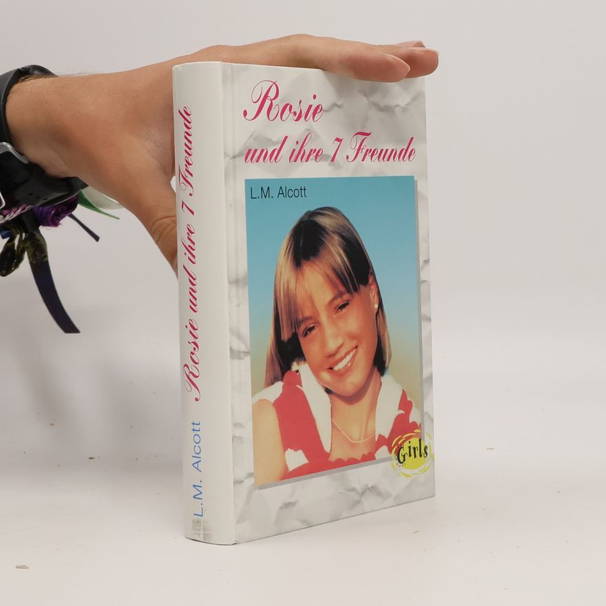 Louisa May Alcott Rosie und ihre 7 Freunde