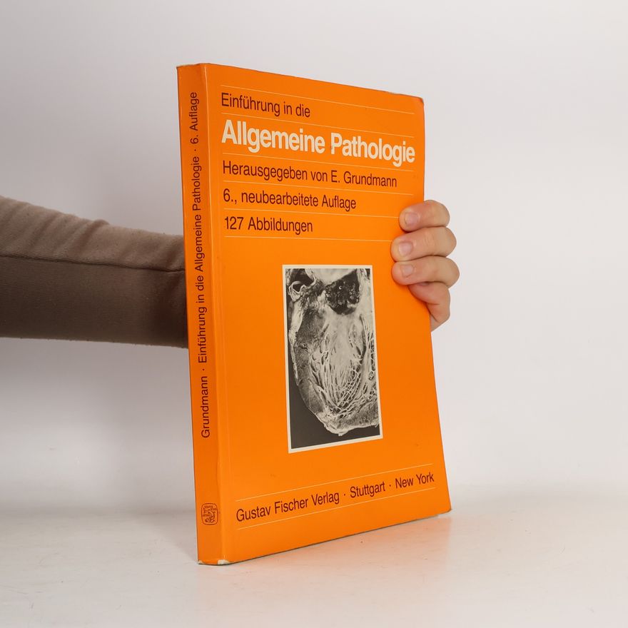 Ekkehard Grundmann Einführung in die Allgemeine Pathologie