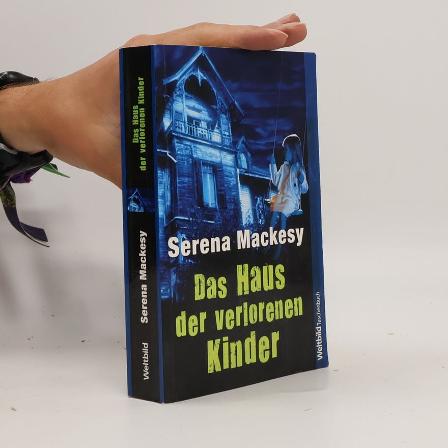Serena Mackesy Das Haus der verlorenen Kinder