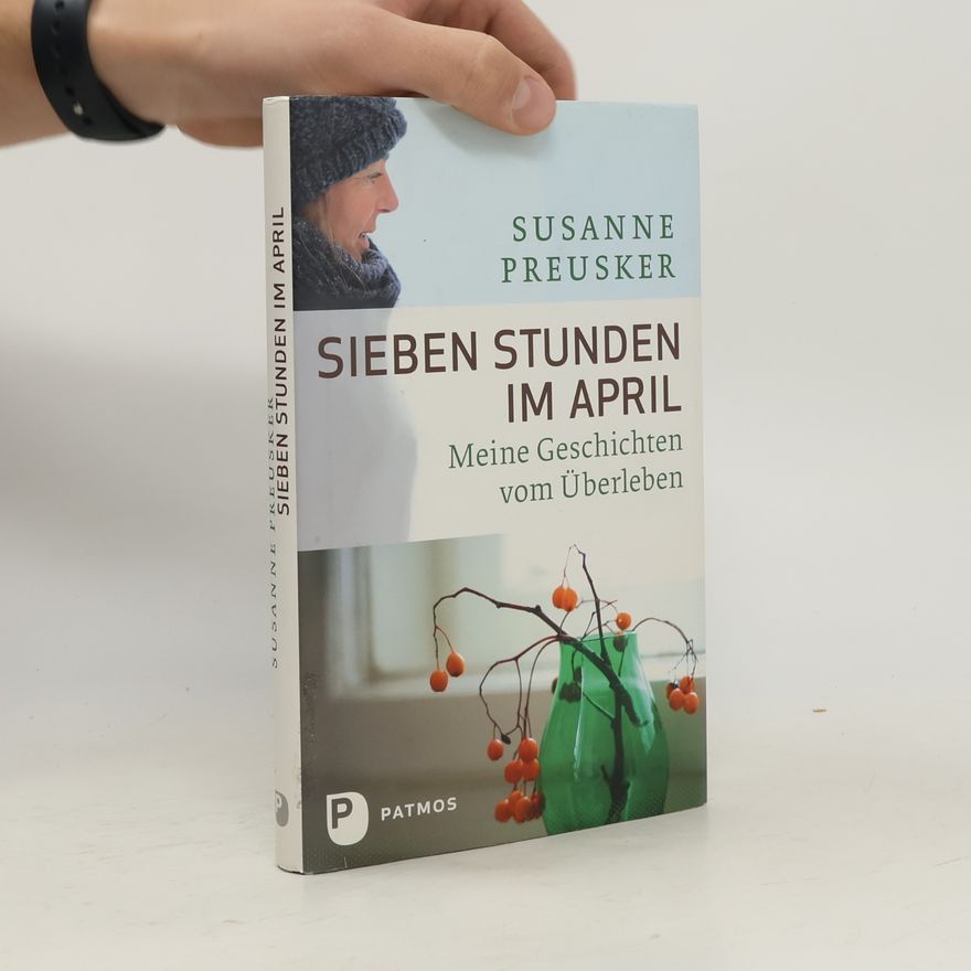 Susanne Preusker Sieben Stunden im April