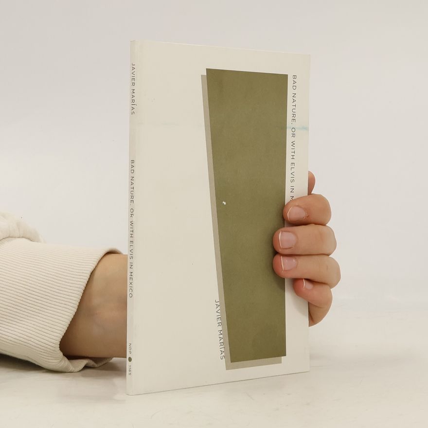 Javier Marías New Directions Pearls: Bad Nature, or With Elvis in Mexico