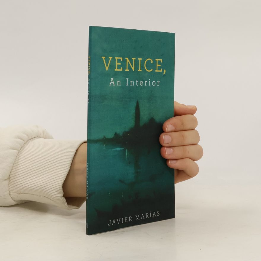 Javier Marías Venice, An Interior