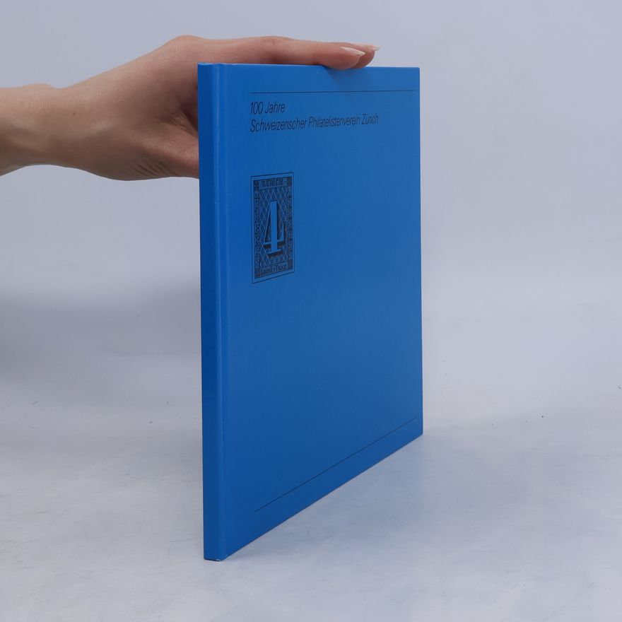 Autorenkollektiv 100 Jahre Schweizerischer Philatelistenverein Zürich