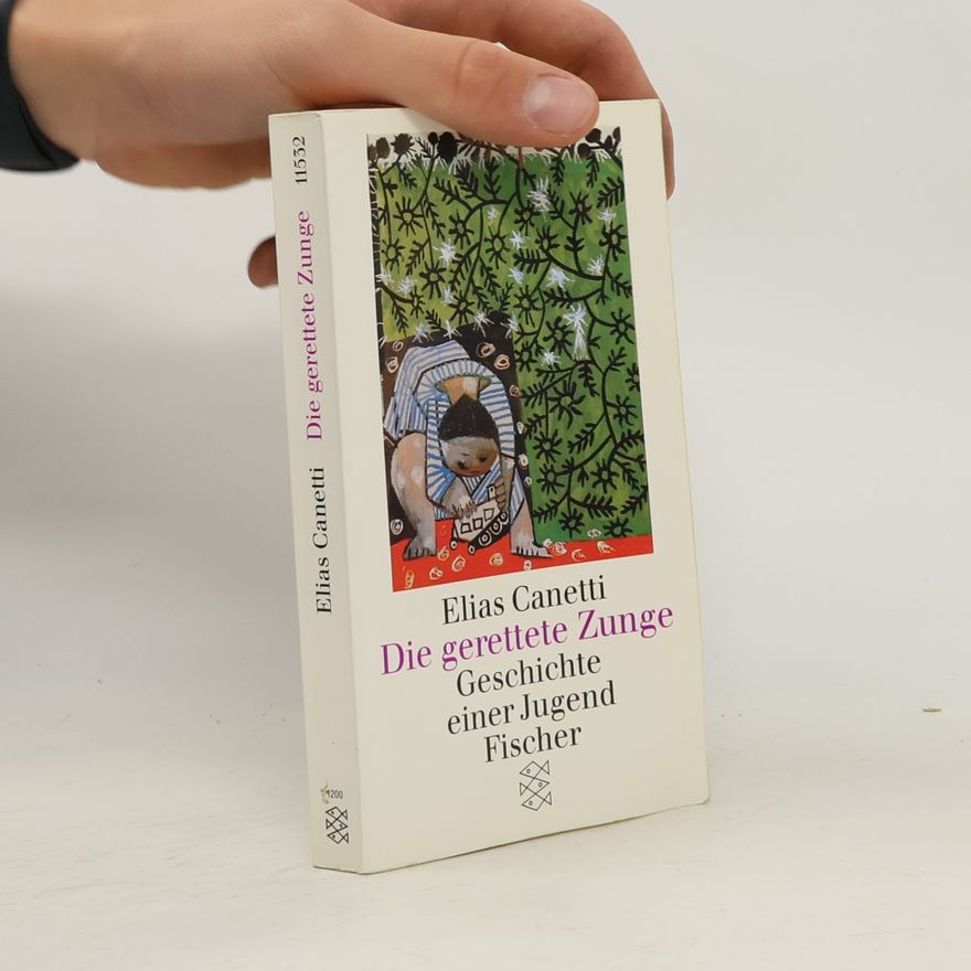 Elias Canetti Die gerettete Zunge