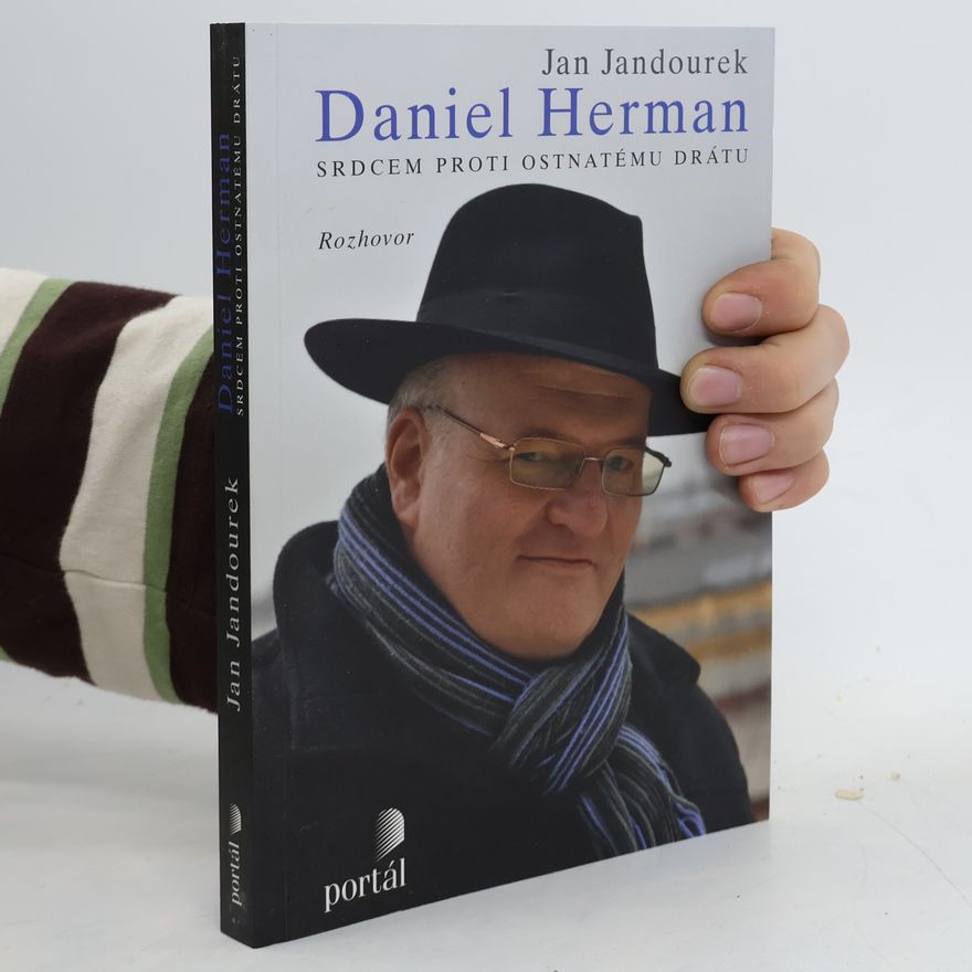 Jan Jandourek Daniel Herman: Srdcem proti ostnatému drátu